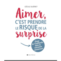 Aimer, c'est prendre le risque de la surprise